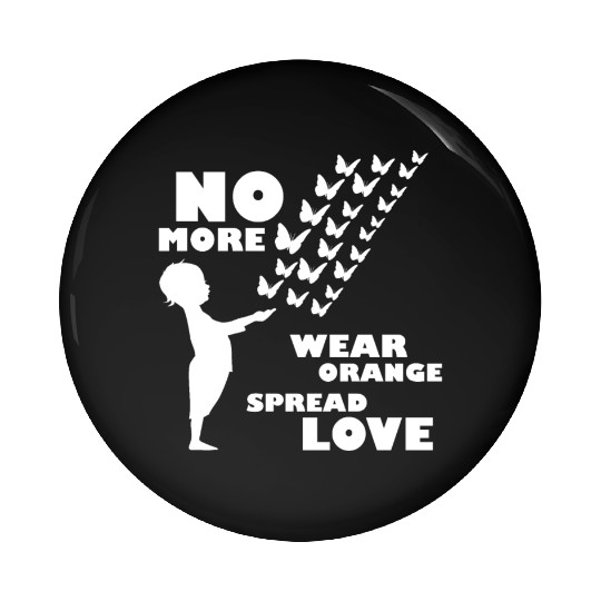 wear orange spread love anti gun violence Pin Buttons