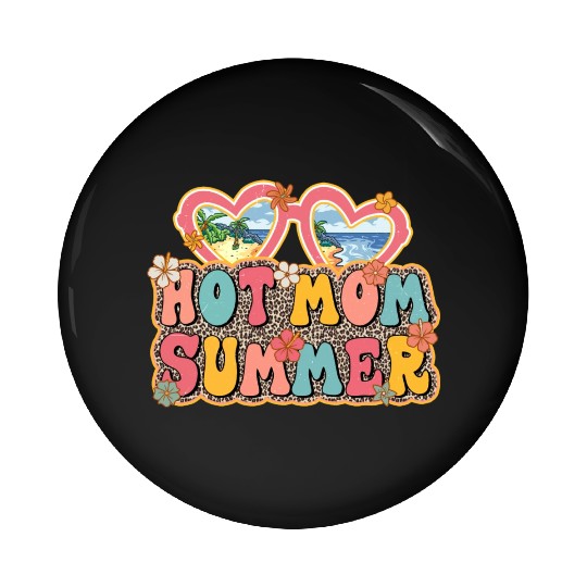 Hot Mom Summer sublimation Pin Buttons