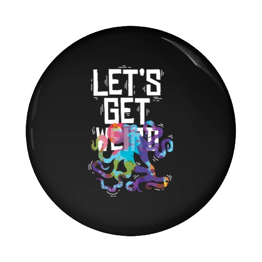 Let's get weird Animal Lover Gift Pin Buttons