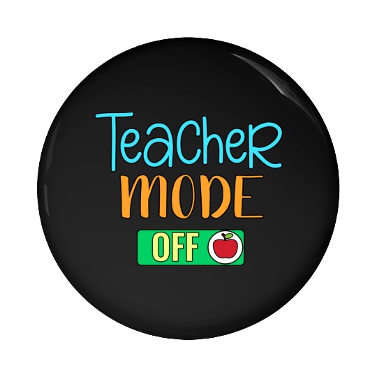 Teacher Mode Off Tie Dye Leopard Last Day Pin Buttons