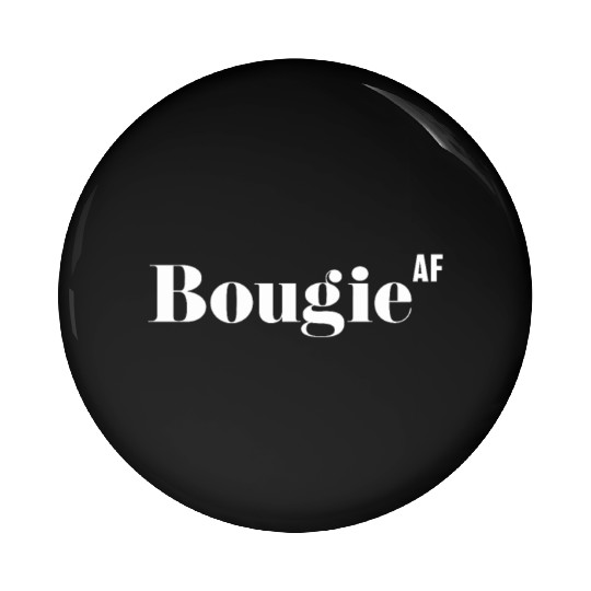 Bougie AF, Funny Rude As Fuck Pin Buttons