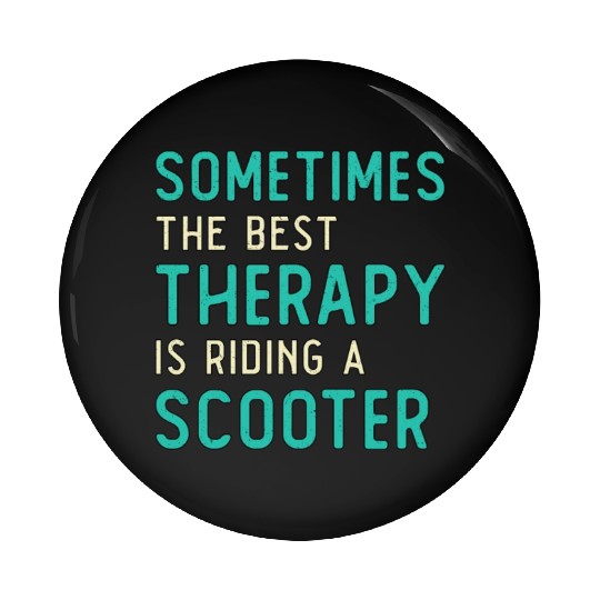 Scooter Driver Best Therapy Stunt Retro Vintage Pin Buttons