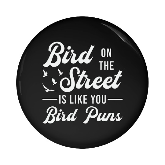 Bird Watching Like You Birds Puns Bird Watcher Pin Buttons
