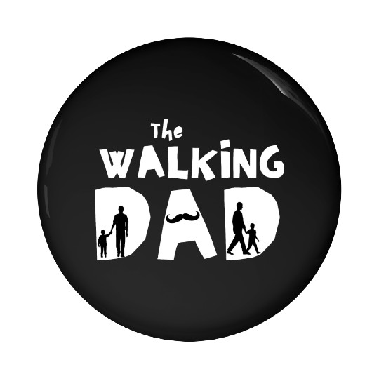 The walking dad - Special Gift For fathers Pin Buttons