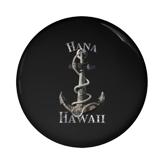 Hana Hawaii Vacation Nautical Anchor Sailing Pin Buttons