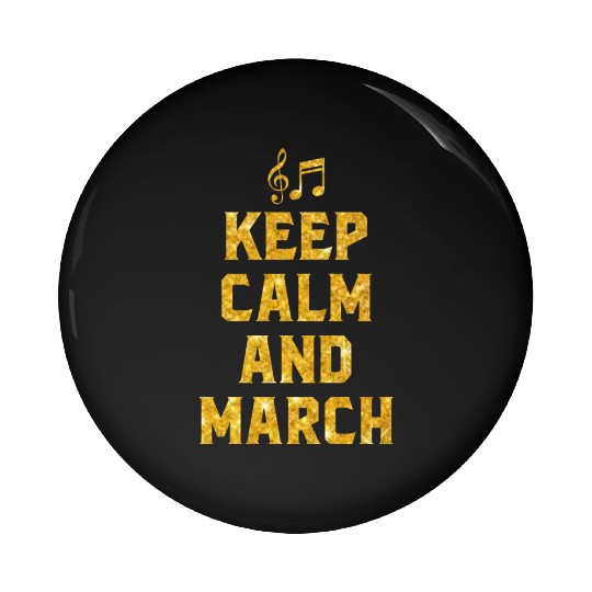 Keep Calm and March Pin Buttons