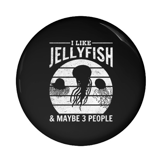 I Like Jellyfish & Maybe 3 People Jellyfishes Pin Buttons
