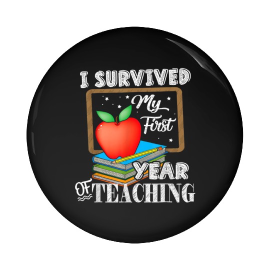 I Survived My First Year Of Teaching Pin Buttons