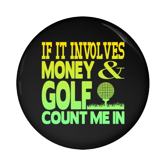 Money and golf Pin Buttons