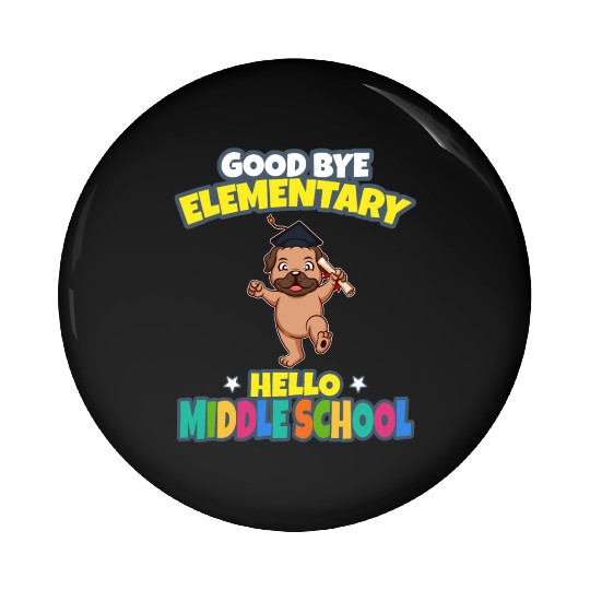 Good Bye Elementary Hello Middle School Graduation Pin Buttons