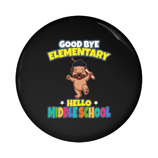 Good Bye Elementary Hello Middle School Graduation Pin Buttons