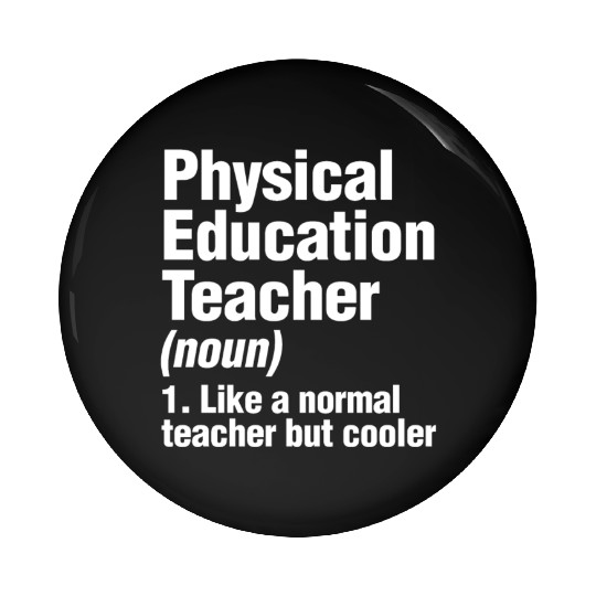 Physical Education Teacher Cooler PE Gym Coach Pin Buttons