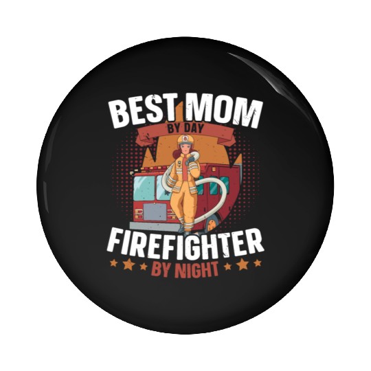 Best Mom By Day Firefighter By Night Firefighting Pin Buttons