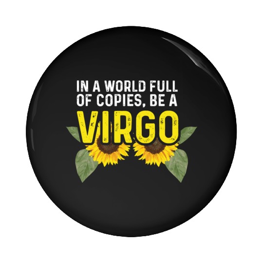 Be a Virgo Hard-Working Person Gift Pin Buttons