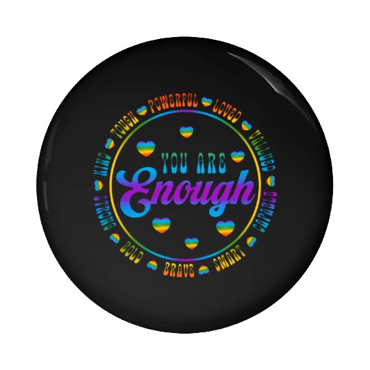 You Are Enough LGBTQ Inspirational Pin Buttons