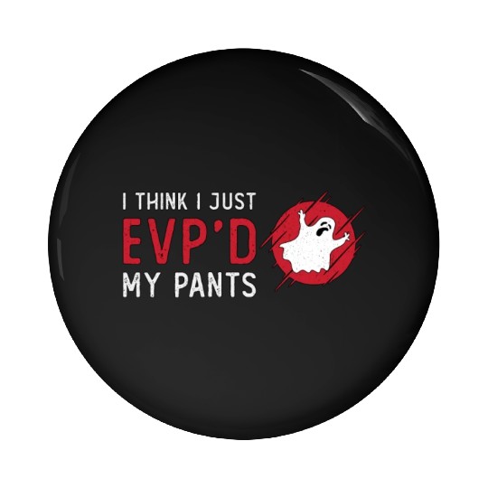 Ghost Hunting I Think I Just EVP Hunt Ghost Hunter Pin Buttons