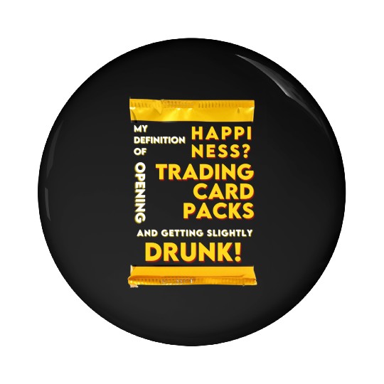 My Definition of Happiness Trading Cards Drinks Pin Buttons