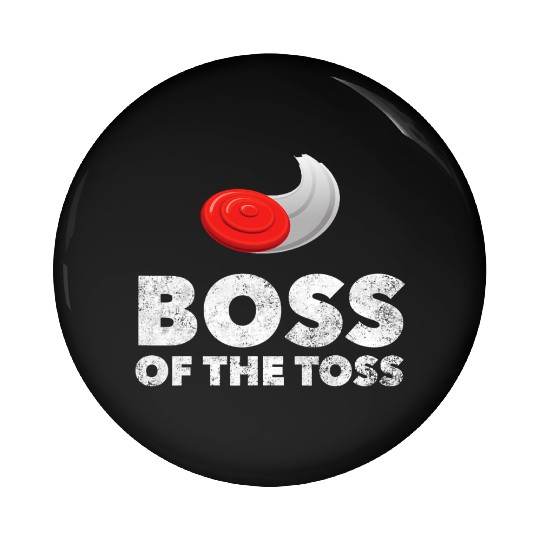 Boss of the Toss Funny Disc Golf Ultimate Frisbee Pin Buttons