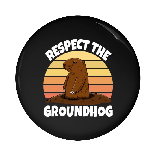 Respect The Groundhog Pin Buttons