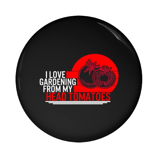 Tomato Vegetable Pin Buttons, I Love Gardening From My