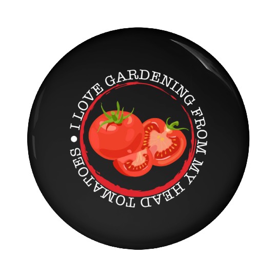 Tomato Vegetable Pin Buttons, I Love Gardening From My