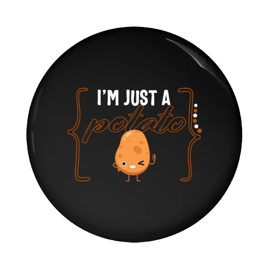 Potato Vegetable Pin Buttons, I'm Just A Potato Pin Buttons,