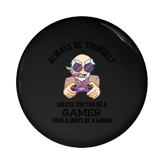 Always Be Yourself Gamer Pin Buttons