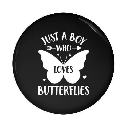 Just a Boy Who Loves Butterflies Butterfly Lover Pin Buttons