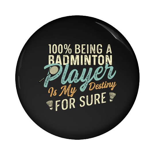 Badminton my Destiny Badminton Contestant Gift Pin Buttons