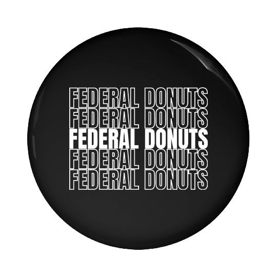 Federal Donuts Funny Movie Outfit Pin Buttons