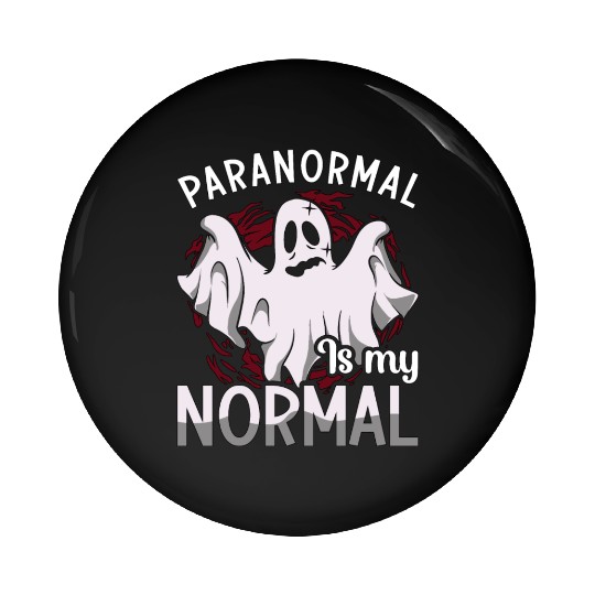 Ghost Hunter Paranormal Is My Normal Ghost Hunting Pin Buttons