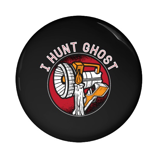 Ghost Hunter I Hunt Ghost Paranormal Ghost Hunting Pin Buttons
