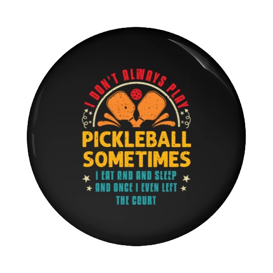 Pickleball Lovers Funny Pickleball Pin Buttons