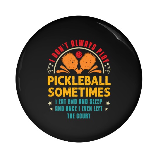 Pickleball Lovers Funny Pickleball Pin Buttons