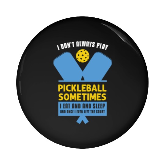 Pickleball Lovers Funny Pickleball Pin Buttons