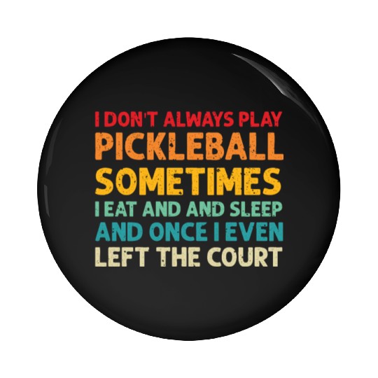 Pickleball Lovers Funny Pickleball Pin Buttons