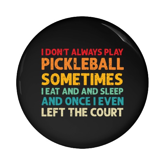 Pickleball Lovers Funny Pickleball Pin Buttons