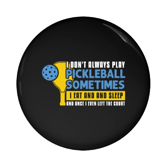 Pickleball Lovers Funny Pickleball Pin Buttons