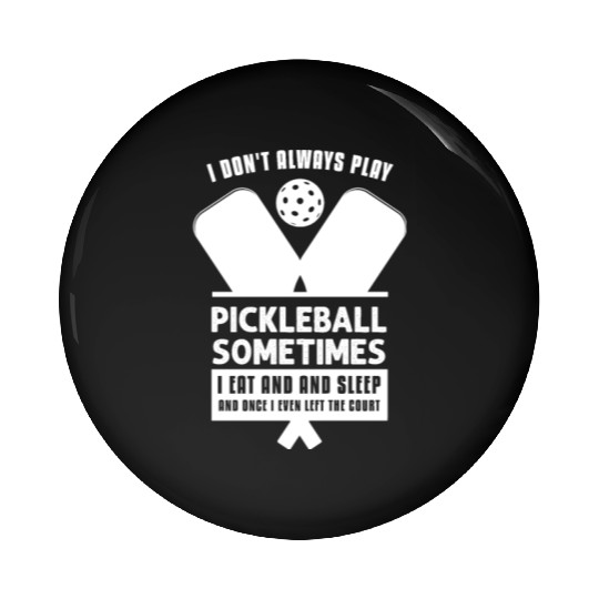 Pickleball Lovers Funny Pickleball Pin Buttons