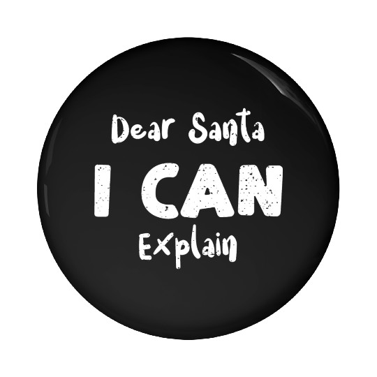 Dear Santa I Can Explain Pin Buttons