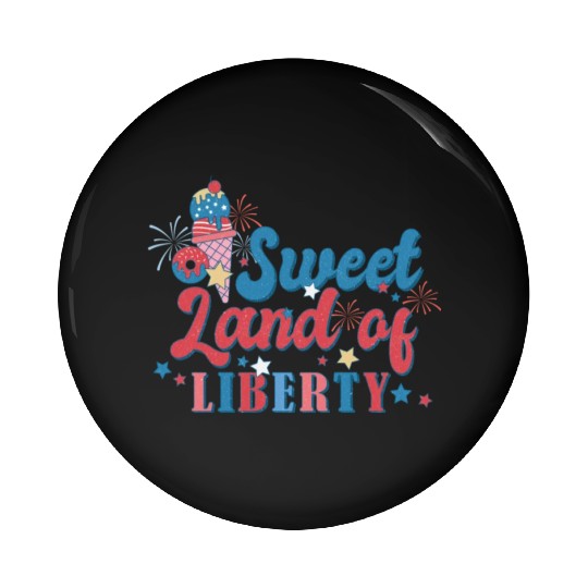 Sweet Land Of Liberty Pin Buttons