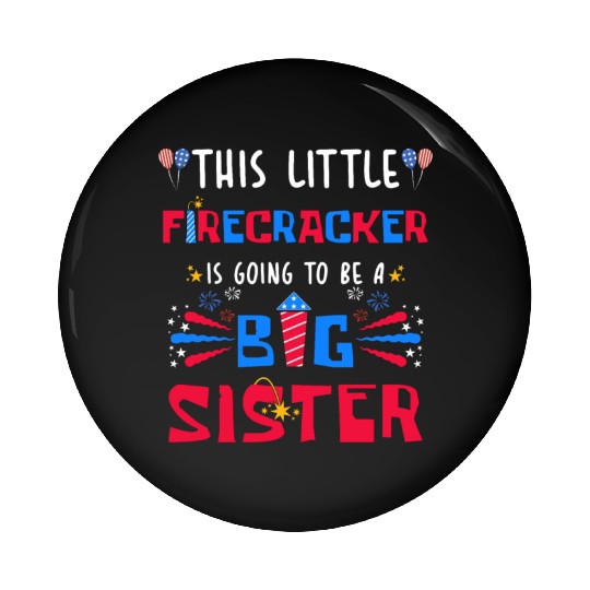 This Little Firecracker is going to be Big Sister Pin Buttons