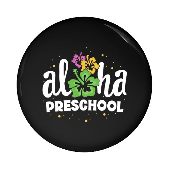 Aloha Preschool Pre-K Teacher First Day Back to Pin Buttons
