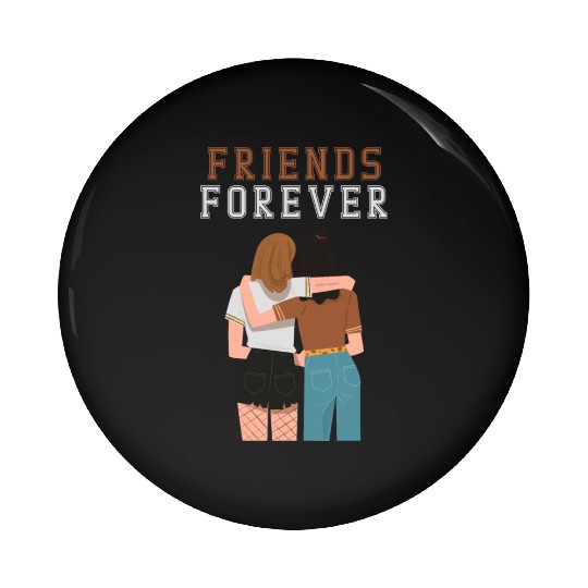 Cool Friends forever Pin Buttons for friendship day to you