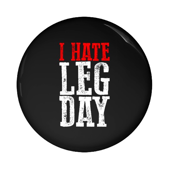 I Hate Leg Day 6 Pin Buttons