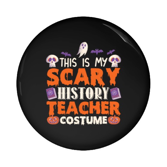 This is My Scary History Teacher Costume Halloween Pin Buttons