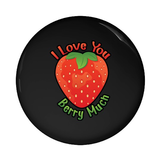 I Love You BERRY Much Pin Buttons