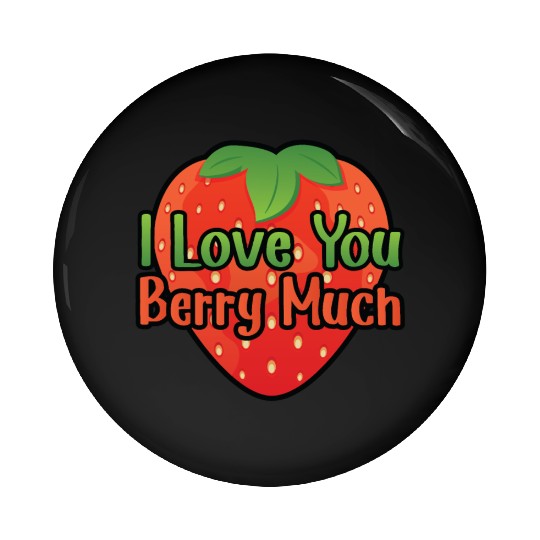I Love You BERRY Much Pin Buttons