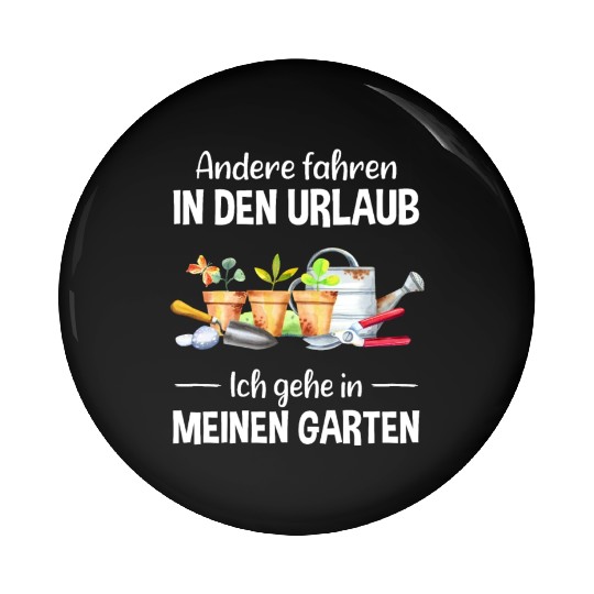 Garden Vacation Funny Quote Gardener Gift Idea Pin Buttons