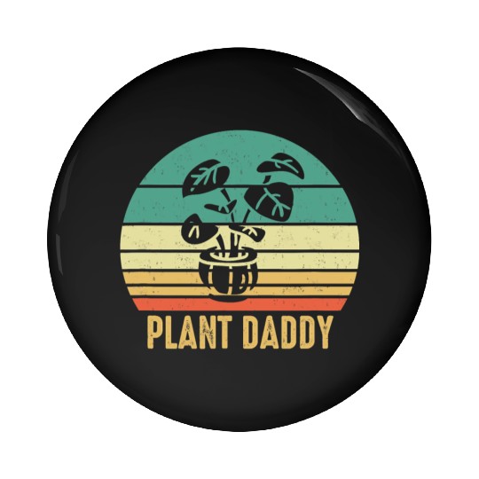 Plant Daddy Funny Gardening Houseplants Landscapin Pin Buttons